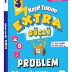 İLKOKULLUYUM YAY. KEŞİF TAKIMI 3.SINIF EXTRA GÜÇLÜ PROBLEM